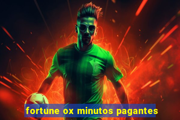 fortune ox minutos pagantes